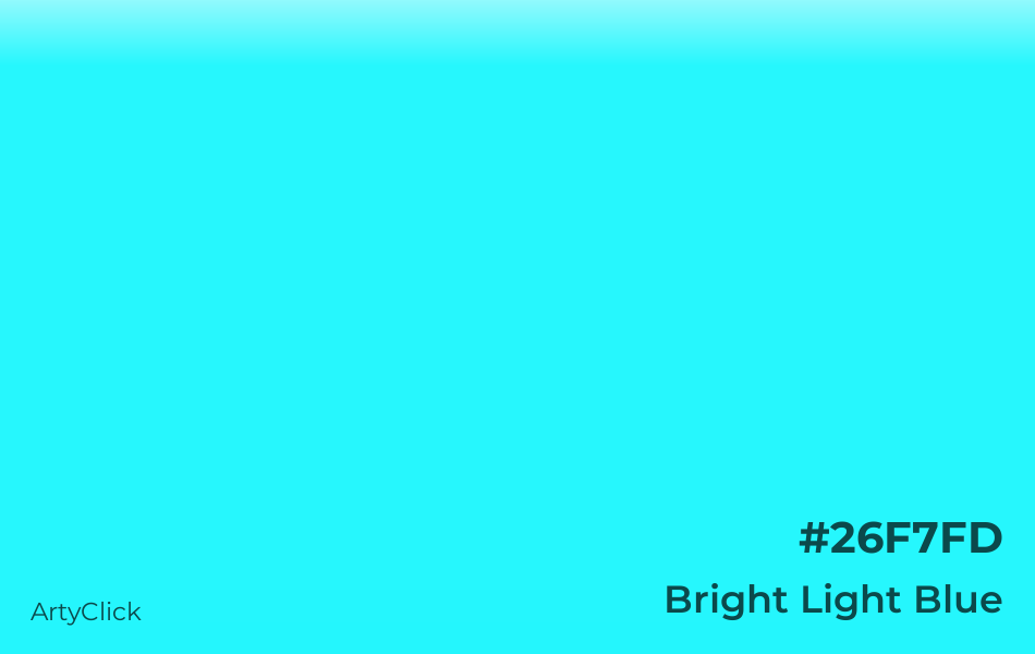 Bright Light Blue #26F7FD